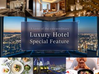 A taste of the extraordinary: Luxury Hotel Special Feature