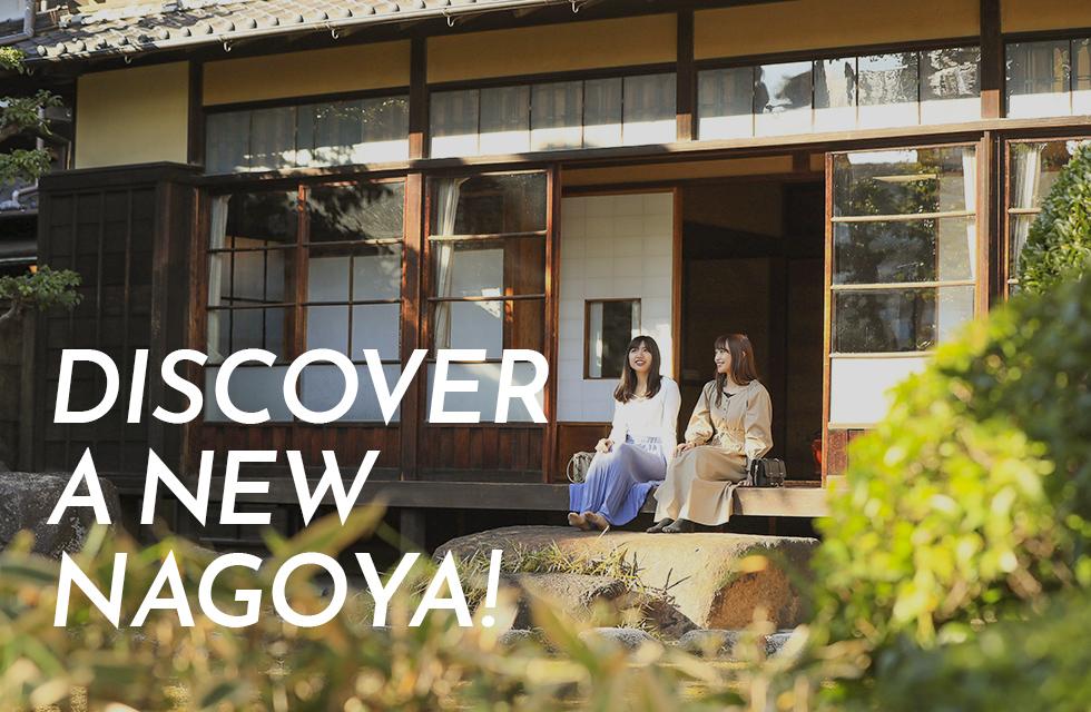 DISCOVER A NEW NAGOYA!