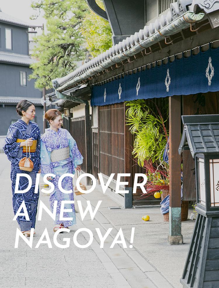 DISCOVER A NEW NAGOYA!