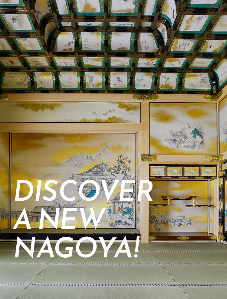 DISCOVER A NEW NAGOYA!