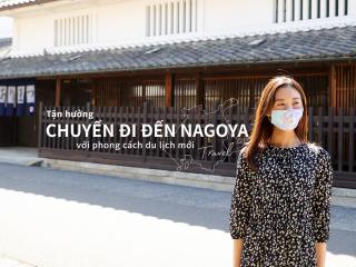 Tận hưởng chuyến đi đến Nagoya với phong cách du lịch mới